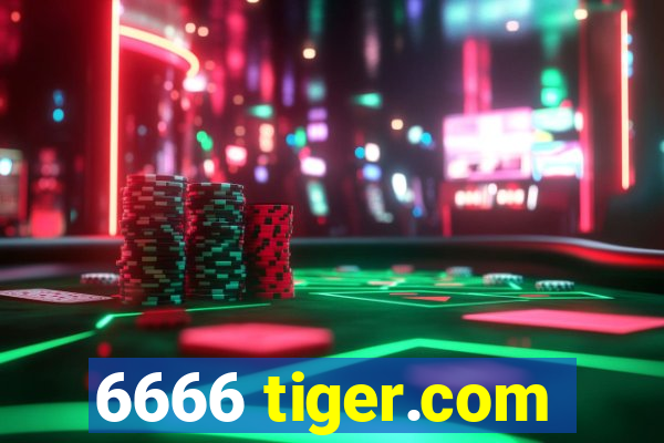 6666 tiger.com